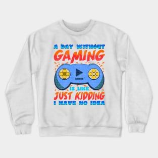 A Day Without Gaming Console Games Funny Crewneck Sweatshirt